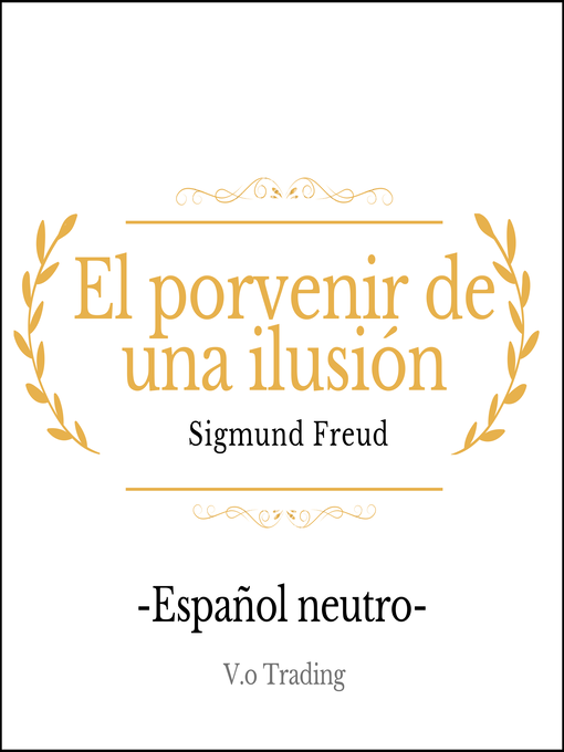 Title details for El porvenir de una ilusión by Sigmund Freud - Available